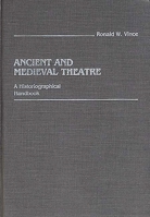 Ancient and Medieval Theatre: A Historiographical Handbook 0313241074 Book Cover