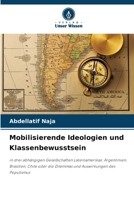 Mobilisierende Ideologien und Klassenbewusstsein: in drei abhängigen Gesellschaften Lateinamerikas: Argentinien, Brasilien, Chile oder die Dilemmas und Auswirkungen des Populismus (German Edition) 6206833550 Book Cover