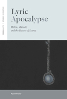 Lyric Apocalypse: Milton, Marvell, and the Nature of Events 0823263479 Book Cover