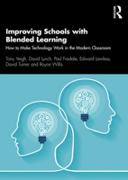 Improving Schools with Blended Learning: How to Make Technology Work in the Modern Classroom 036740740X Book Cover