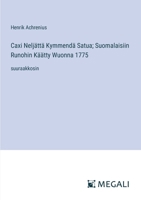 Caxi Neljättä Kymmendä Satua; Suomalaisiin Runohin Käätty Wuonna 1775: suuraakkosin 3388048185 Book Cover