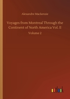 Voyages from Montreal Through the Continent of North America Vol. II: Volume 2 375241510X Book Cover