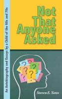 Not That Anyone Asked 0578198665 Book Cover