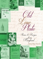 Old Line Plate: Stories & Recipes from Maryland B0BVD981XG Book Cover