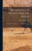Artaxerxes III Ochus and his Reign: With Special Consideration of the Old Testament Sources Bearing 1018289437 Book Cover