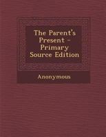 The Parent's Present 1289769559 Book Cover
