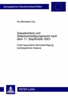 Gewaltverbot Und Selbstverteidigungsrecht Nach Dem 11. September 2001: Unter Besonderer Beruecksichtigung Nichtstaatlicher Akteure 3631590881 Book Cover