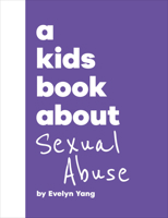 Kids Book About Sexual Abuse, A (A Kids Book) 0241743354 Book Cover