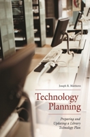 Technology Planning: Preparing and Updating a Library Technology Plan 1591581907 Book Cover