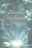 Decrees, Meditations and Prayers 1452580758 Book Cover