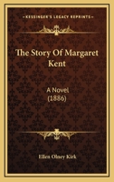 The Story Of Margaret Kent: A Novel 1146594569 Book Cover