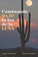 caminando bajo la luz de la luna (Spanish Edition) B08JF5M46J Book Cover
