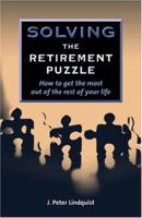 SOLVING THE RETIREMENT PUZZLE: HOW TO GET THE MOST 0972342222 Book Cover
