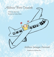 Addison Visits Denmark: Text in English and Danish 1939353394 Book Cover