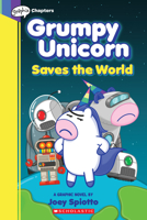 Grumpy Unicorn Saves the World (Graphic Novel #2) 1338739964 Book Cover