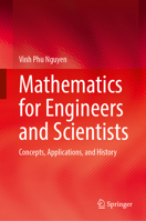 Mathematics for Engineers and Scientists: Concepts, Applications, and History 9819746302 Book Cover