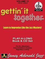 Gettin' it Together: Learn to Improvise like the Jazz Masters! 1562241761 Book Cover