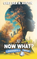 30, Single, Now What?: Navigating Singleness as a 30-Something with Purpose and Faith B0F9VS7Z9K Book Cover
