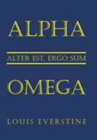 Alpha Omega: Alter Est, Ergo Sum 1514491591 Book Cover