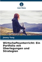 Wirtschaftsunterricht: Ein Portfolio mit Überlegungen und Strategien 6139677866 Book Cover
