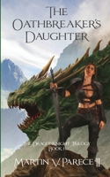The Oathbreaker's Daughter - The Dragonknight Trilogy Book 1 B0GQ8WXM1L Book Cover