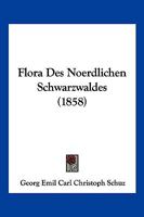Flora Des Noerdlichen Schwarzwaldes (1858) 1168326648 Book Cover