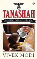 Tanashah: Immortal Even After Death 1684662575 Book Cover