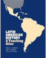 Latin American History: A Teaching Atlas (Conference on Latin American History) 0299097145 Book Cover