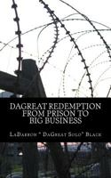 Dagreat Redemption: From Prison 2 Big Business 1544968434 Book Cover