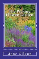 The Picking Flower Garden 145156953X Book Cover