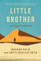 Little Brother: A Refugee's Odyssey: A Novel 1951627814 Book Cover