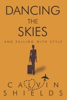 Dancing the Skies and Falling with Style 1800160798 Book Cover