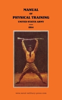 MANUAL OF PHYSICAL TRAINING 1914 United States Army 147453970X Book Cover