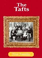 The Tafts (First Families) 0896866475 Book Cover