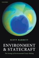 Environment and Statecraft: The Strategy of Environmental Treaty-Making 0199286094 Book Cover