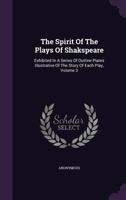 The Spirit Of The Plays Of Shakspeare: Exhibited In A Series Of Outline Plates Illustrative Of The Story Of Each Play, Volume 3... 1146062907 Book Cover