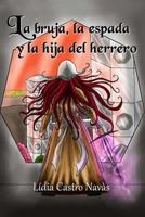 La Bruja, La Espada Y La Hija del Herrero 1985375494 Book Cover