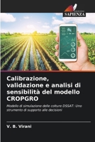 Calibrazione, validazione e analisi di sensibilità del modello CROPGRO (Italian Edition) 6208548225 Book Cover