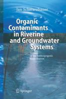 Organic Contaminants in Riverine and Groundwater Systems: Aspects of the Anthropogenic Contribution 3642068286 Book Cover