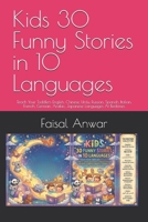 Kids 30 Funny Stories in 10 Languages: Teach Your Toddlers English, Chinese, Urdu, Russian, Spanish, Italian, French, German, Arabic, Japanese Languages At Bedtimes B0H8JPR6KL Book Cover