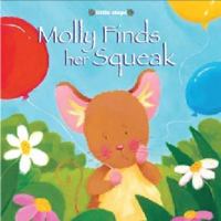 Little Steps: Molly Finds Her Squeak 1743003277 Book Cover