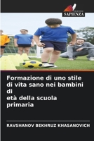 Formazione di uno stile di vita sano nei bambini di età della scuola primaria (Italian Edition) 6209944795 Book Cover