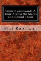 Sinners and Saints. A Tour Across the States, and Round Them; With Three Months Among the Mormons 1545029776 Book Cover