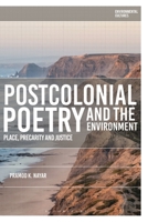 Postcolonial Poetry and the Environment: Place, Precarity and the Planet 1350499110 Book Cover