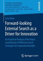 Forward-looking External Search as a Driver for Innovation: An Empirical Analysis of the Value Contribution of Different Search Strategies for ... chungs-/Entwicklungs-/Innovations-Management) 3658261803 Book Cover