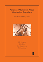 Advanced Aluminum Alloys Containing Scandium: Structure and Properties 9056990896 Book Cover