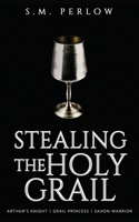 Stealing the Holy Grail 0999285858 Book Cover