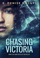 Chasing Victoria: Premium Hardcover Edition 1034299336 Book Cover