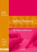 Spelling Recovery: The Pathway to Spelling Success 1843121921 Book Cover