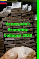 Venezuela's Economic Collapse 2020 B088BM4F64 Book Cover